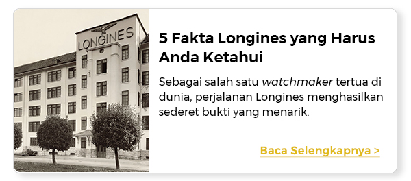 5 Fakta Longines yang Harus Anda Ketahui