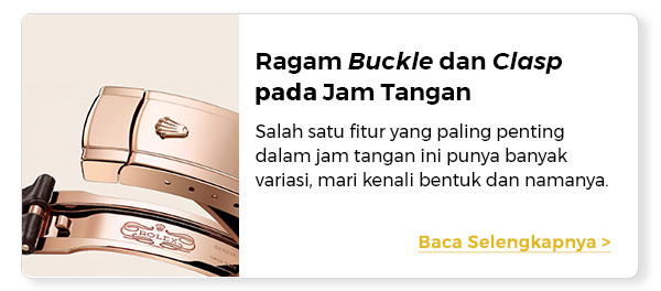 Ragam Buckle dan Clasp Pada Jam Tangan
